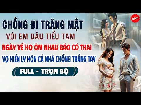Vừa đi trăng mật cùng em dâu nhân tình về, ngày vợ báo tin có thai thì cũng là lúc hắn phải trắng