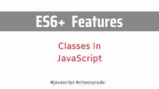Classes in JavaScript ES6 | ES6 Features JavaScript Tutorial | In Hindi