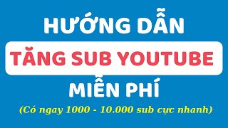 Tăng Sub Youtube Miễn Phí  - Cách Tăng Sub Youtube Không Tụt  2023