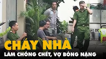 Hiện trường cháy nhà làm người chồng chết, vợ bỏng nặng ở quận Tân Phú