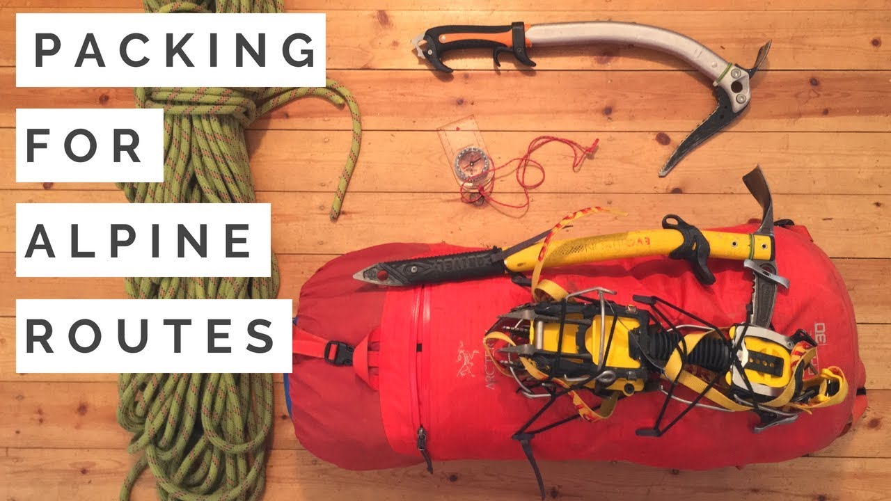 Packing For Alpine Routes YouTube