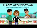 Places Around Town - English Conversation Practice