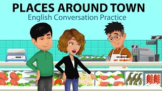 places around town english conversation practice