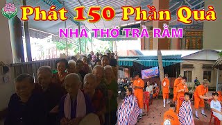 Buổi phát 150 phần quà hỗ trợ bà con nghèo, hoàn cảnh khó khăn tại Nhà Thờ Trà Rằm I Phước Cần Thơ