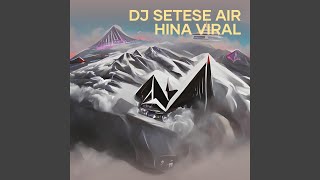 Dj Setese Air Hina Viral (Remix)