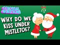 Why Do We Kiss Under Mistletoe? | COLOSSAL QUESTIONS