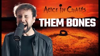 Alice In Chains - Them Bones (Cover) ||| ft. Rob (Terrordome)