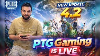 PTG lala Live 🔴 | PUBG MOBILE  4.2 Update 🔥