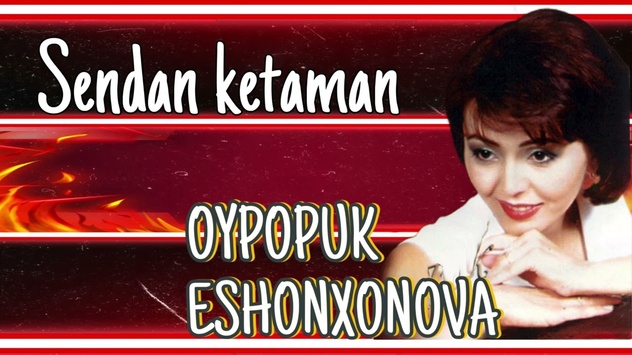 Oypopuk Eshonxonova—Sendan ketaman (2001)
