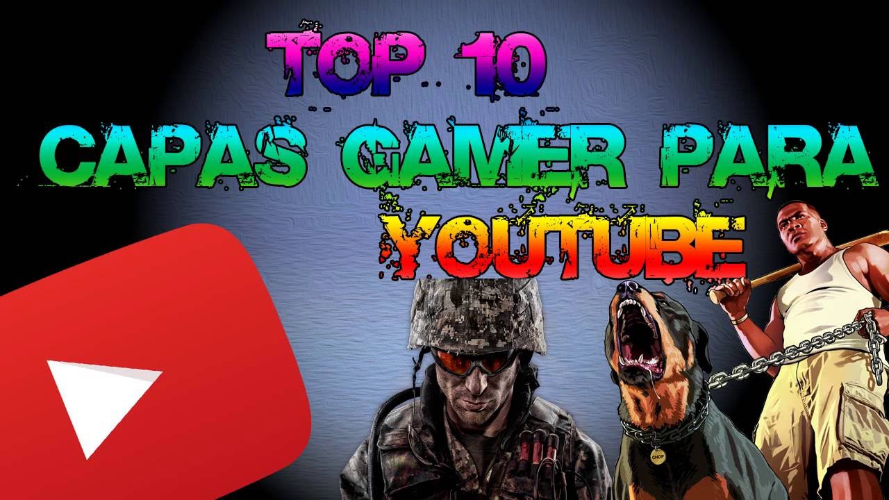 10 Capas Gamer Editáveis Para Youtube Youtube