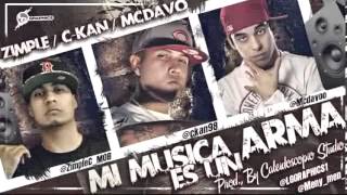 MC DAVO, C KAN  ZIMPLE 'MI MUSICA ES UN ARMA' (Oficial!)