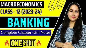 Banking | One shot | Macroeconomics | Class 12 | Complete chapter in detail | Money and Banking