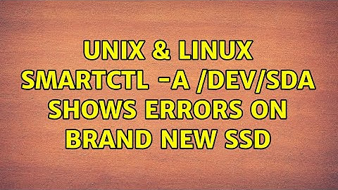 Unix & Linux: smartctl -a /dev/sda shows errors on brand new SSD