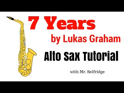 7-years-by-lukas-graham---alto-sax-tutorial