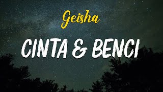 Cinta & Benci - Geisha ( Lyric )