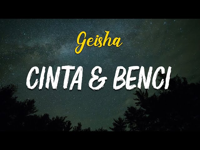 Cinta & Benci - Geisha (Official Lyric ) class=