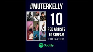 #muterkelly 10 R&B Singers to Stream Other Than R. Kelly