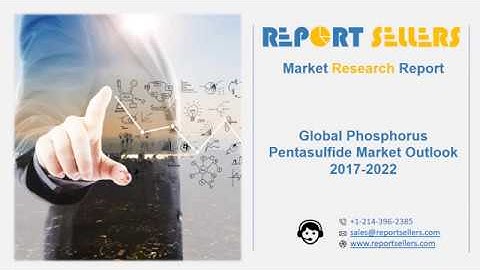 Global Phosphorus Pentasulfide Market Research Report | Report Sellers