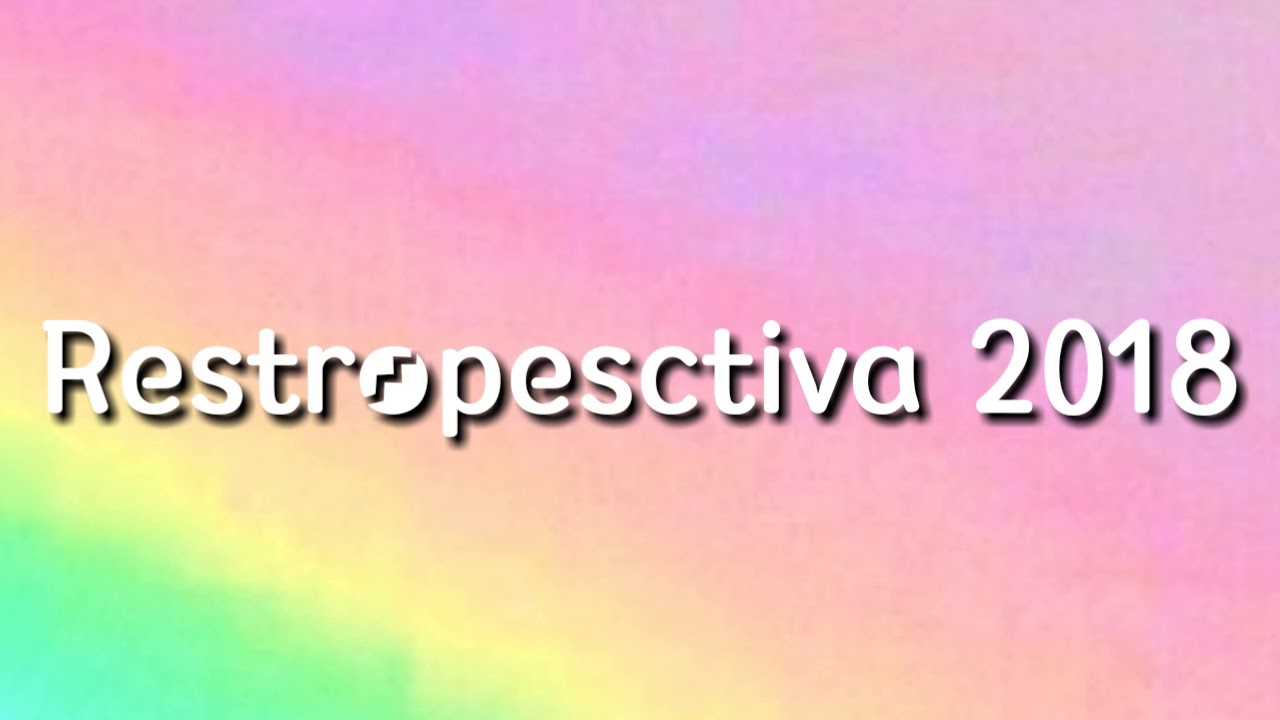 Restropectiva 2018