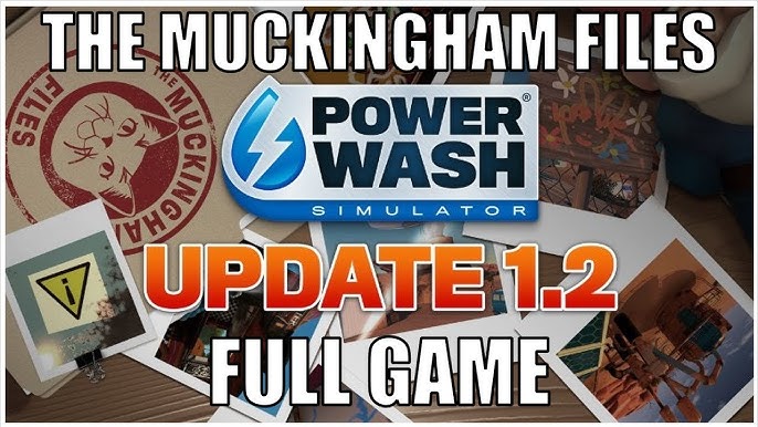 PowerWash Simulator The Muckingham Files 2 update patch notes