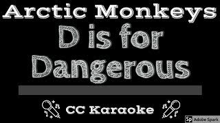 Video thumbnail of "Arctic Monkeys • D Is For Dangerous (CC) [Karaoke Instrumental Lyrics]"