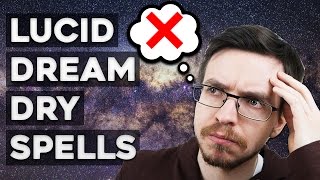 Lucid Dreaming Dry Spells - What Should You Do?