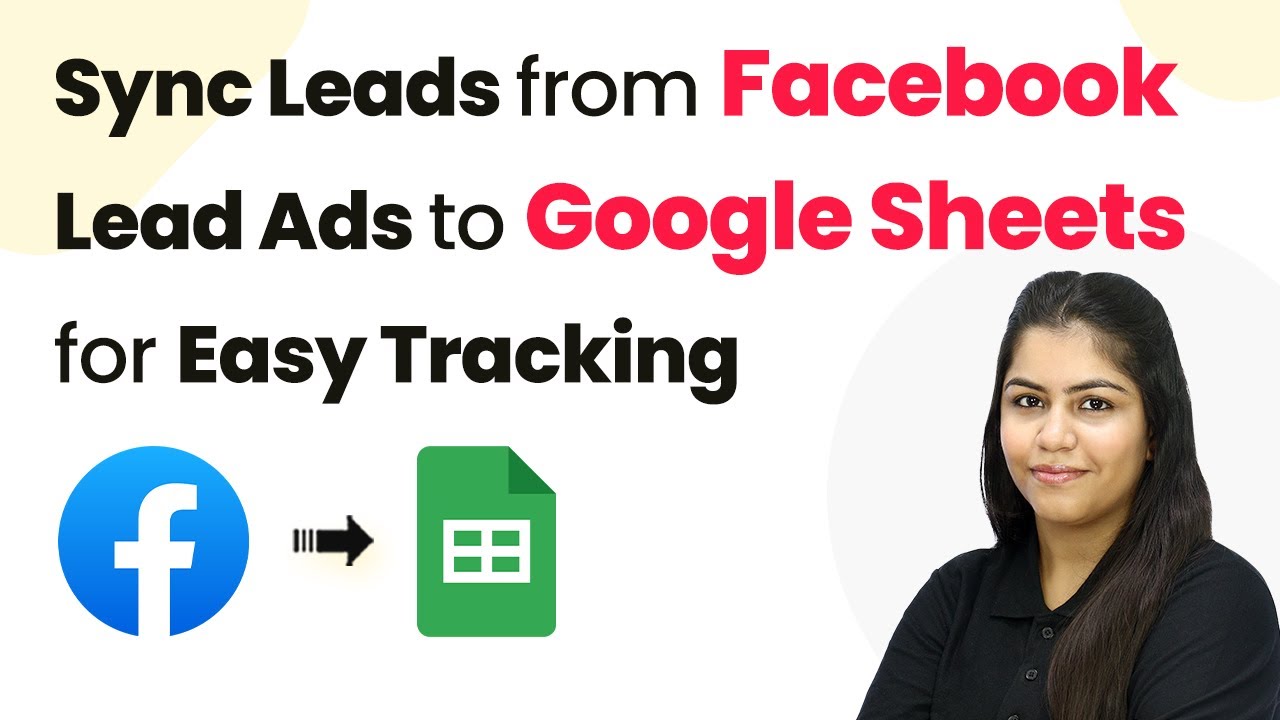 How to Sync Leads from Facebook Lead Ads to Google Sheets for Easy ...