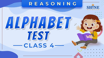 REASONING Class 4: How to do the Alphabet Test with ease!
