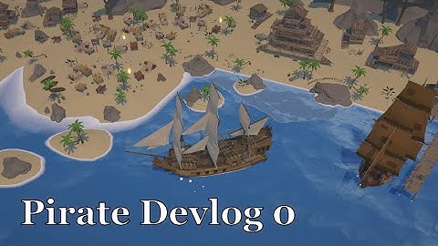 Starting my Dream Indie Pirate Game! | Seas of Rebellion Devlog 0 - The Basics