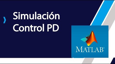 MatLAB: Simulación Control PD