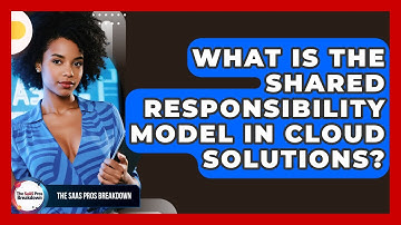 What Is The Shared Responsibility Model In Cloud Solutions? - The SaaS Pros Breakdown