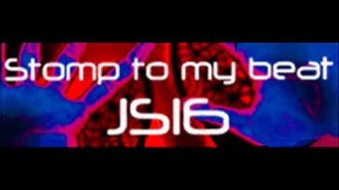 JS16 - Stomp to my beat (HQ)