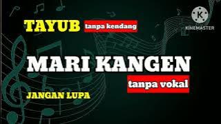 TAYUB // MARI KANGEN // tanpa vokal || tanpa kendang