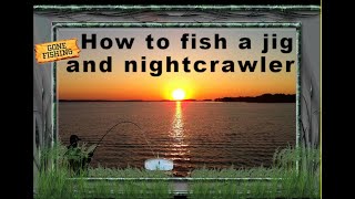 How to vertical jig walleyes with a nightcrawler (part 1)