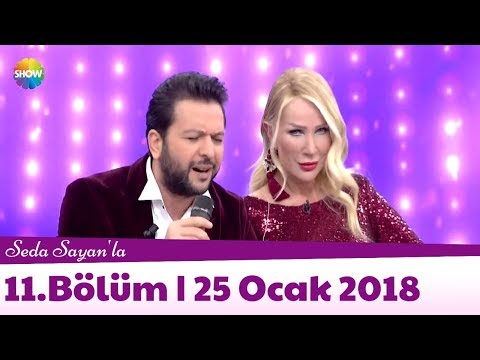 Seda Sayan'la 11.Bölüm | 25 Ocak 2018