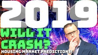 Housing Market Predictions 2019!