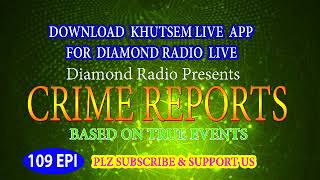 Diamond Radio Crime Reports 109 Episode