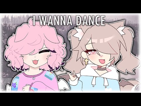 I Wanna Dance ✨