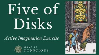 Five of Disks Tarot Card - Active Imagination Meditation Exercise - Cultivate Resilience