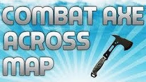 Black ops 2 DRONE- Across the Map Combat axe