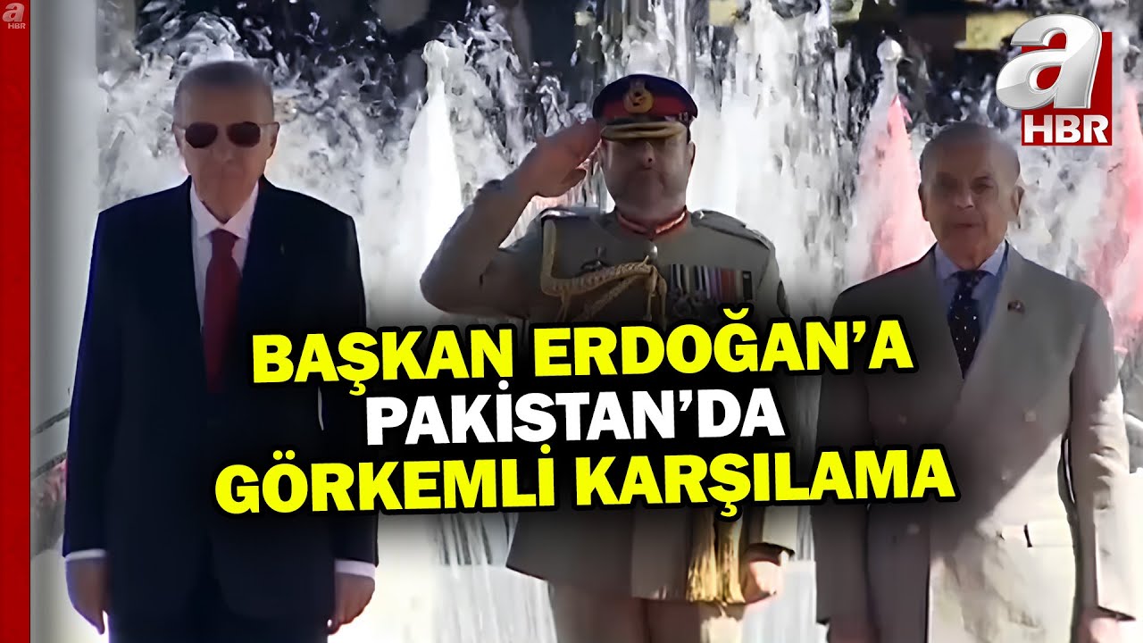 Başkan Erdoğan Pakistan'da resmi törenle karşılandı | A Haber