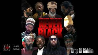 Never Black Riddim Mix (Feb 2024) Bigga Haitan, Menny More, I Ras, Yvad, Ras E x Drop Di Riddim