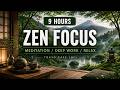 9 Hours Zen Focus Music for Work and Studying | Background Music for Concentration and Study Music