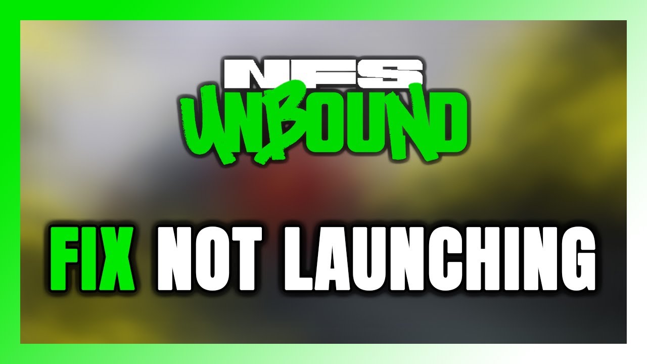 How to FIX Need for Speed Unbound Not Launching/Won't Launch - YouTube