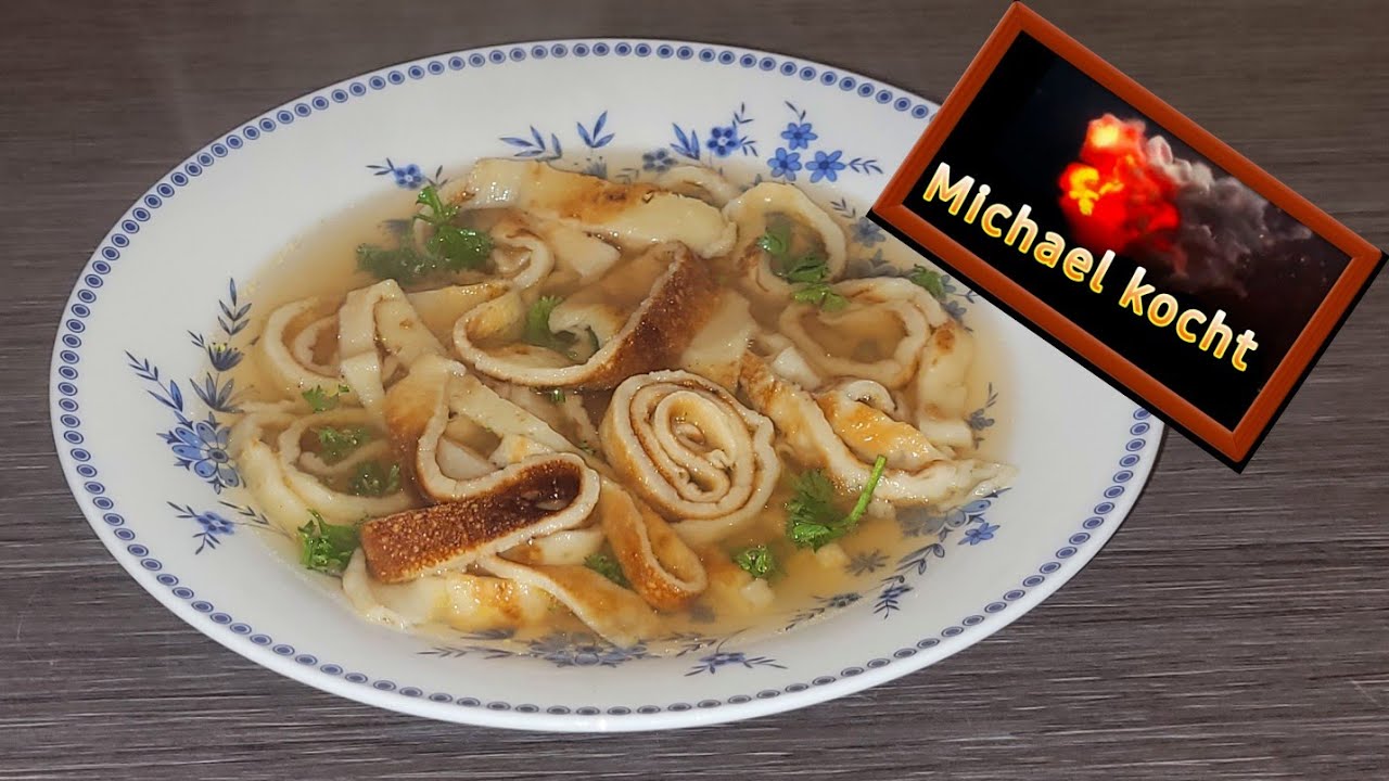 Michael kocht schwäbisch- badische Flädlesuppe Pfannkuchensuppe mit ...