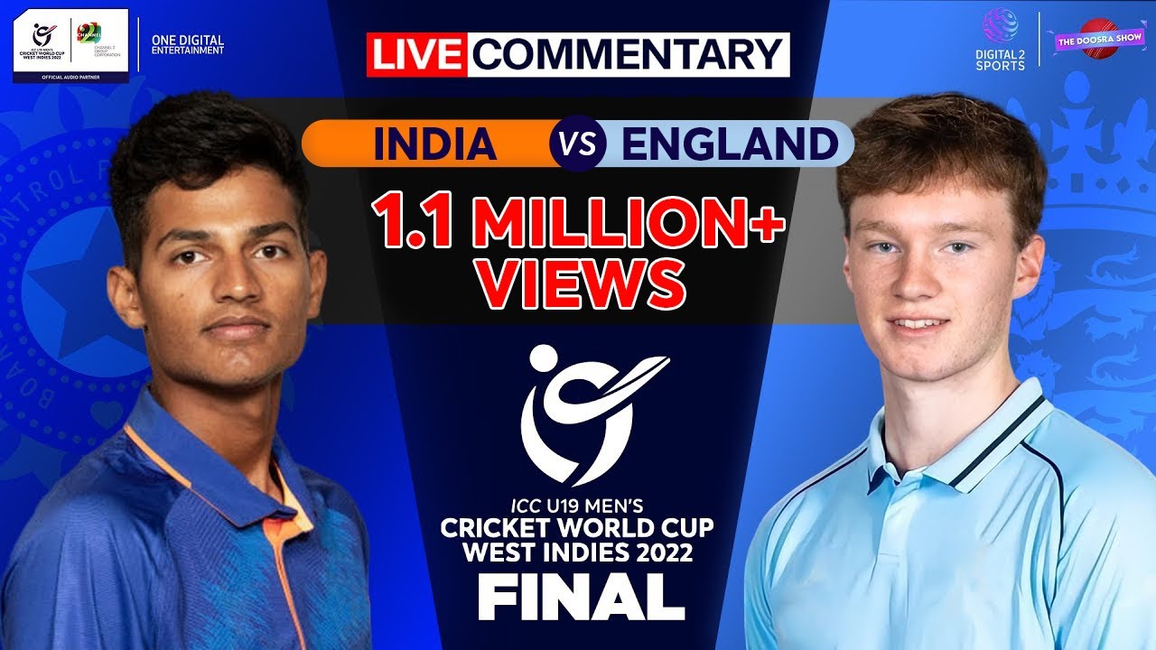 India U19 vs England U19 ICC Under19 WC 2022 Final EngU19 vs IndU19 Live Commentary