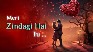 Meri Zindagi Hai Tu Bollywood Romantic Song Music Hub Company