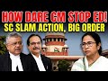 HOW DARE CM STOP ED! | SC SLAM ACTION,BIG ORDER | #supremecourt #bengalelection 