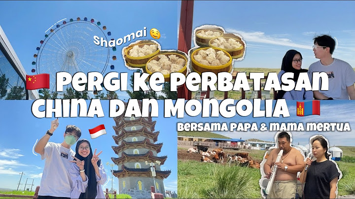 MERTUA AJAK KE PERBATASAN CHINA DAN MONGOLIA 🇨🇳🇲🇳