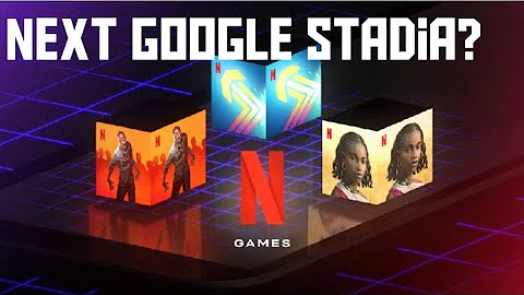 Why Netflix Games ISN'T The Next Google Stadia